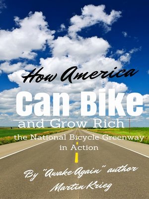 cover image of "How America Can Bike and Grow Rich, the National Bicycle Greenway in Action"